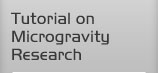 Tutorial on Microgravity Research